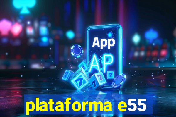 plataforma e55